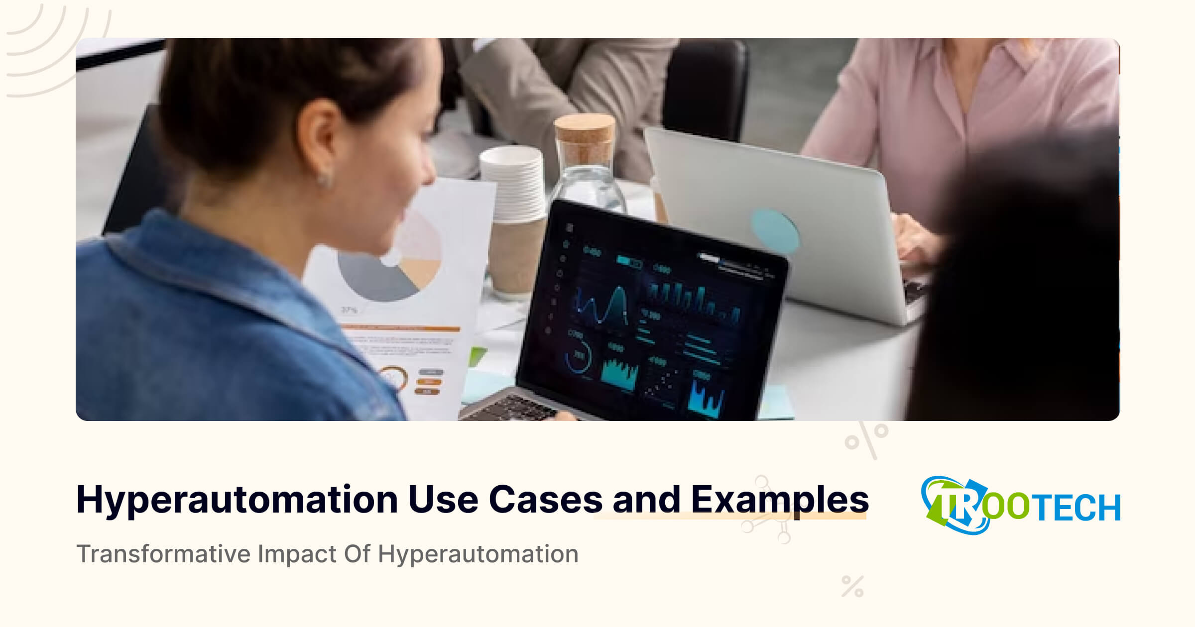 Seven Best Hyperautomation Use Cases And Examples